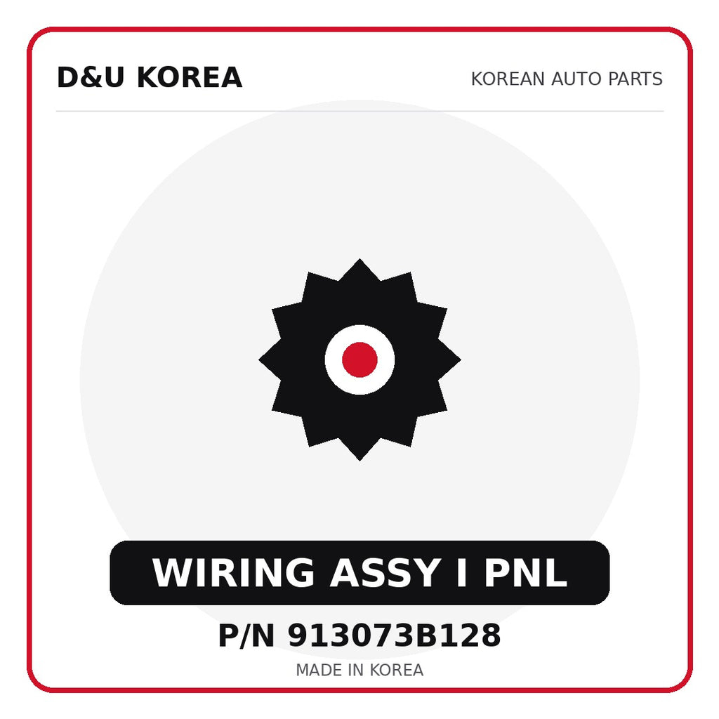 Genuine Mobis WIRING ASSY I PNL 913073B128 for Korean vehicles | D&U Korea